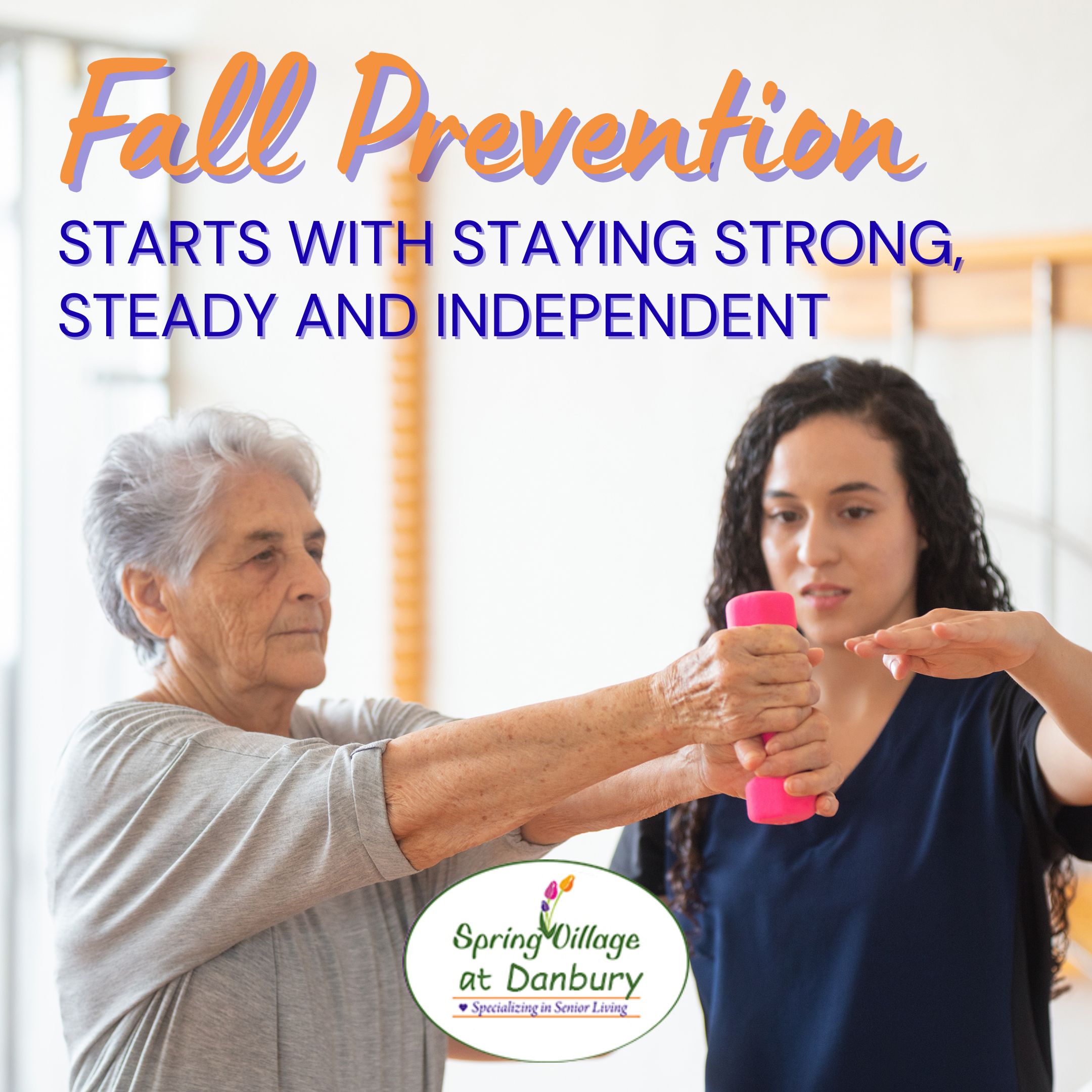 Fall Prevention Starts With Staying Strong, Steady and Independent